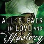 All’s Fair in Love and Mastery Free Epub